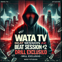 🎼 WATA TV BEAT SESSION #2 - Drill Exclusivo | Solo 1 disponible